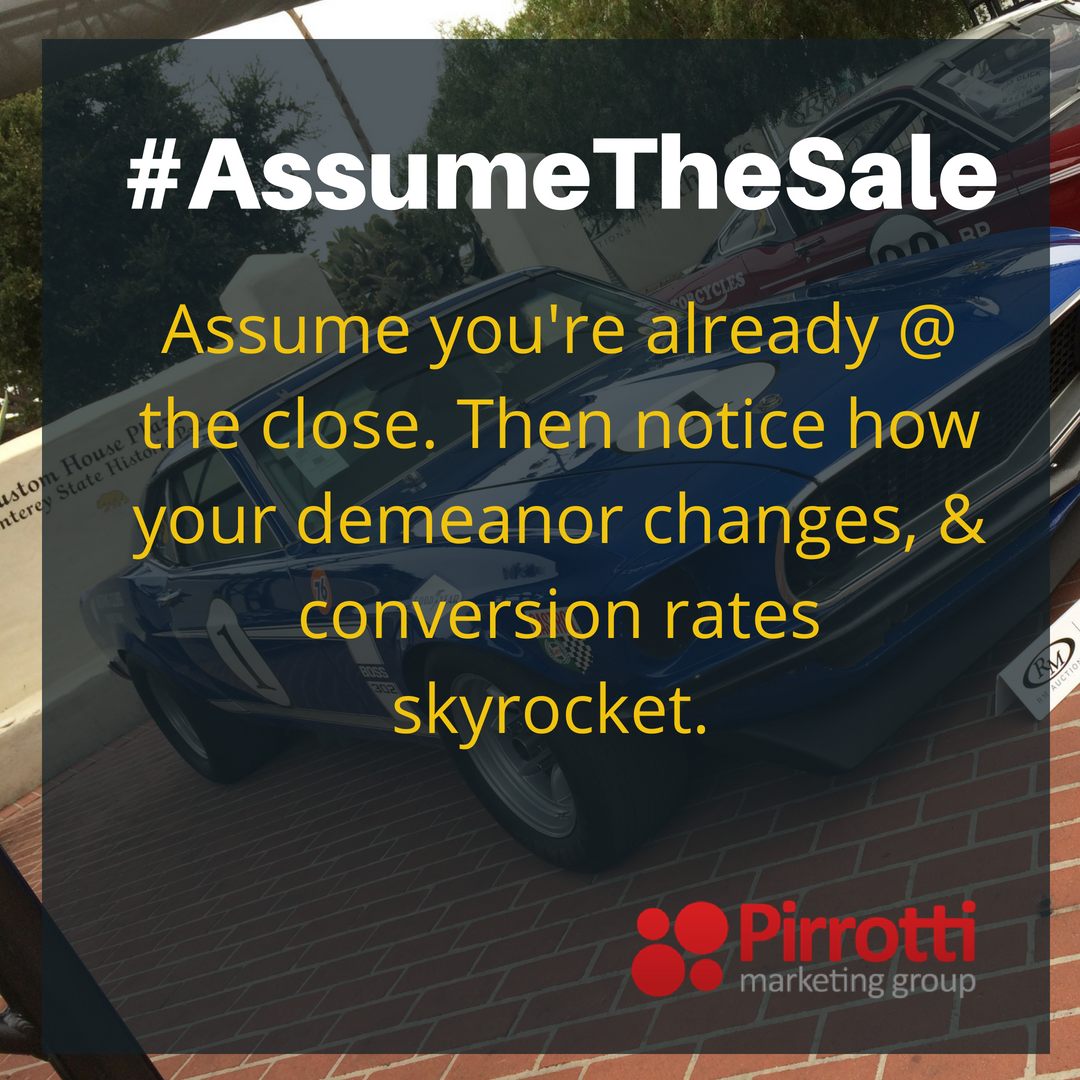 Assume the sale (increase sales conversion)